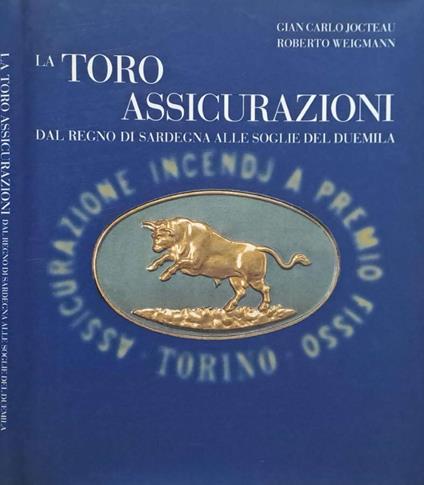 La Toro Assicurazioni. Dal Regno di Sardegna alle soglie del Duemila - Gian Carlo Jocteau - copertina