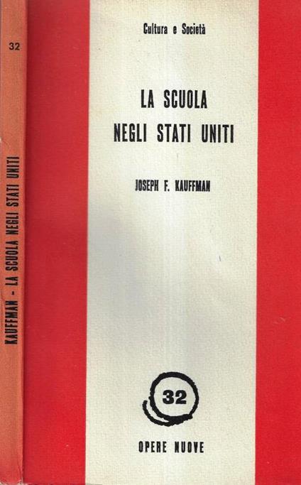 La scuola negli Stati Uniti - Joseph F. Kauffman - copertina