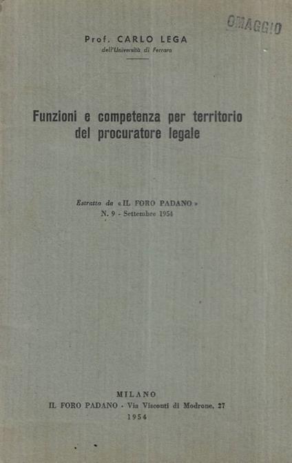 Funzioni e competenza per territorio del procuratore legale - Carlo Lega - copertina