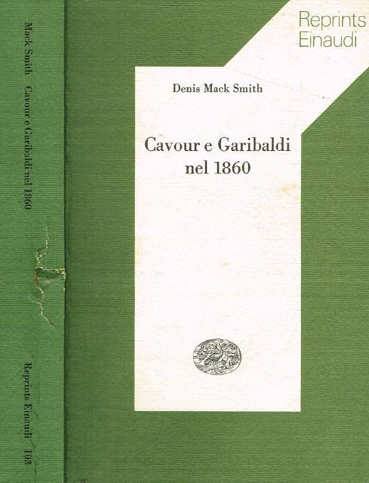 Cavour e Garibaldi nel 1860 - Denis Mack Smith - copertina