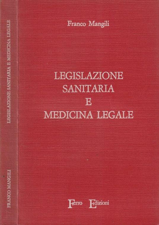 Legislazione sanitaria e medicina legale - Franco Mangili - copertina