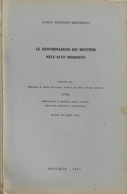 Le denominazioni dei mestieri nell'Alto Medioevo - Carlo Alberto Mastrelli - copertina