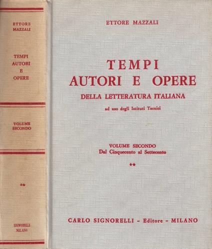 Tempi autori e opere della letteratura italiana, vol. II - Ettore Mazzali - copertina