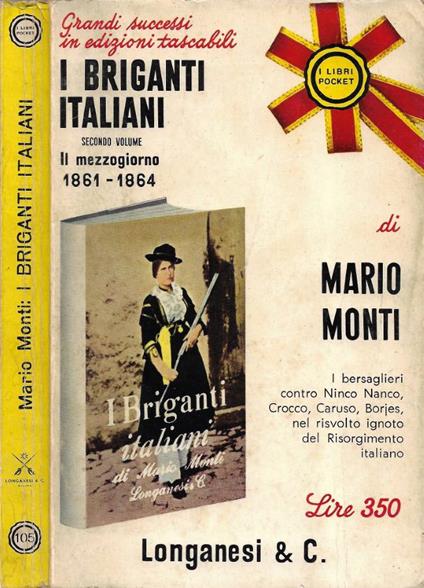 I Briganti Italiani. Vol. II: Crocco, Borjes, Ninco Nanco e altri famosi briganti contro i bersaglieri (1861-1864) - Mario Monti - copertina