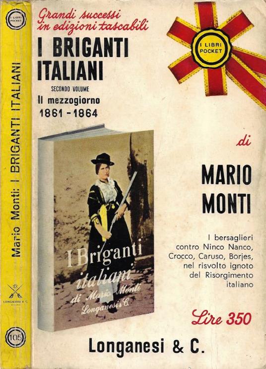 I Briganti Italiani. Vol. II: Crocco, Borjes, Ninco Nanco e altri famosi briganti contro i bersaglieri (1861-1864) - Mario Monti - copertina
