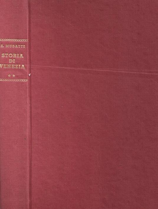 Storia di Venezia. Volume secondo - Eugenio Musatti - copertina
