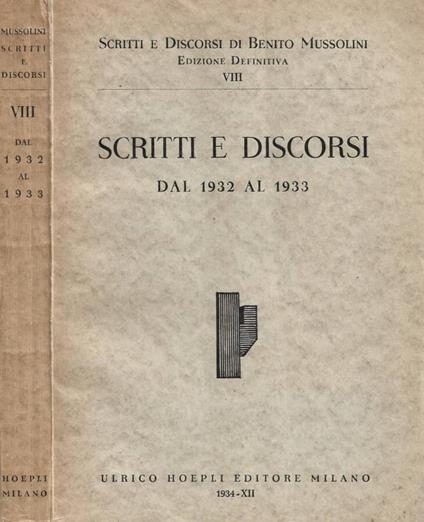 Scritti e discorsi. Volume VIII. Dal 1932 al 1933 - Benito Mussolini - copertina