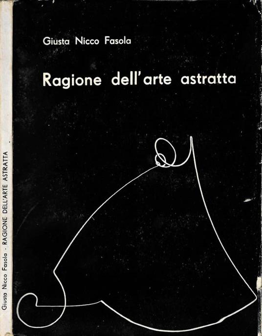 Ragione dell'arte astratta - Giusta Nicco Fasola - copertina