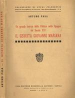 Un grande teorico della politica nella Spagna del secolo XVI. Il gesuita Giovanni Mariana