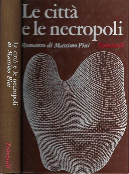 Le città e le necropoli - Massimo Pini - copertina