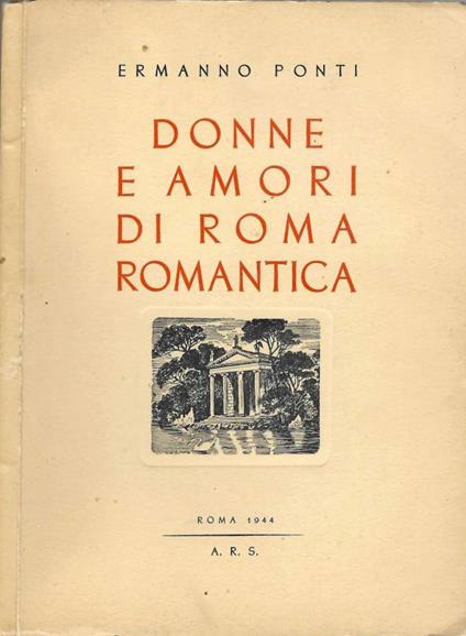 Donne e amori di Roma romantica - Ermanno Ponti - copertina