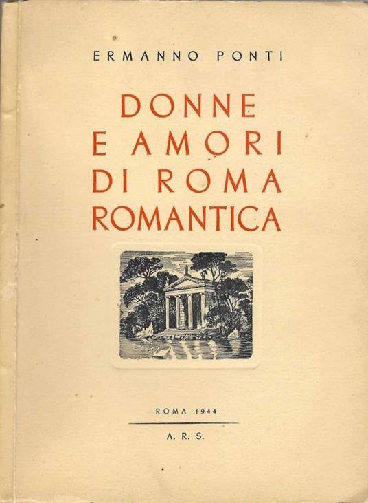 Donne e amori di Roma romantica - Ermanno Ponti - copertina