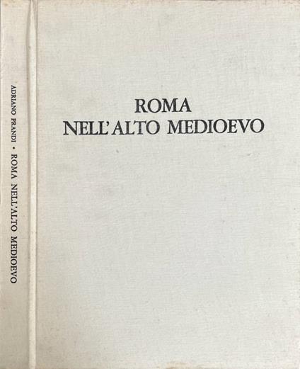 Roma nell'alto Medioevo - Adriano Prandi - copertina