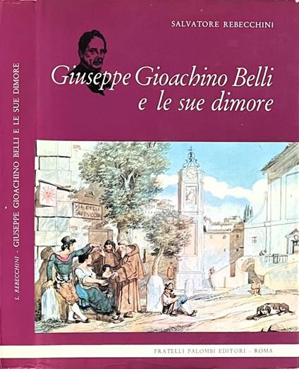 Giuseppe Gioacchino Belli e le sue dimore (Autografo) - Salvatore Rebecchini - copertina