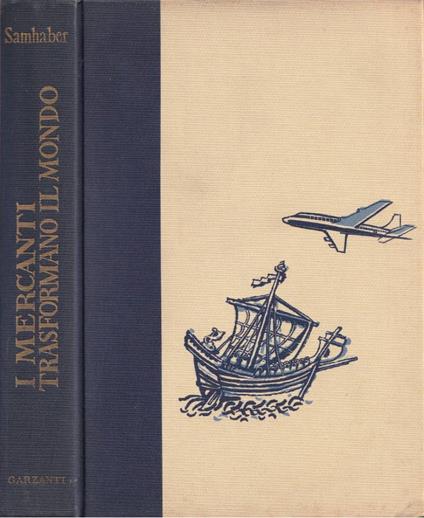 I mercanti trasformano il mondo - Ernst Samhaber - copertina
