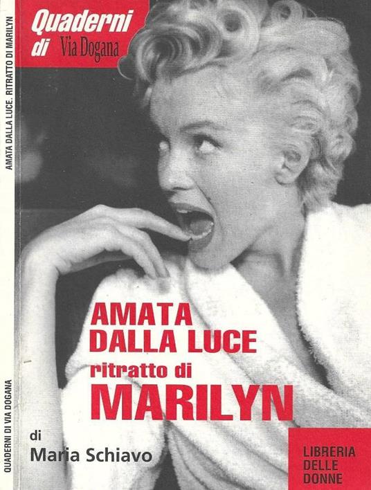 Amata dalla luce. Ritratto di Marilyn - Maria Schiavo - copertina