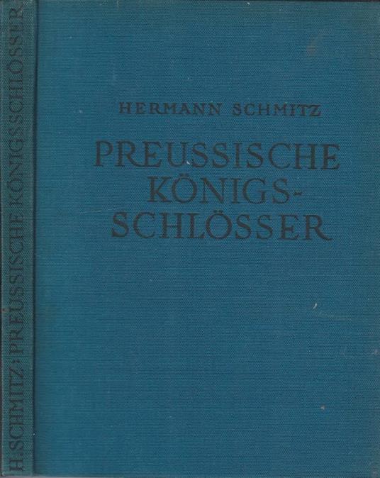 Preussische konigs-schlosser - Hermann Schmitz - copertina
