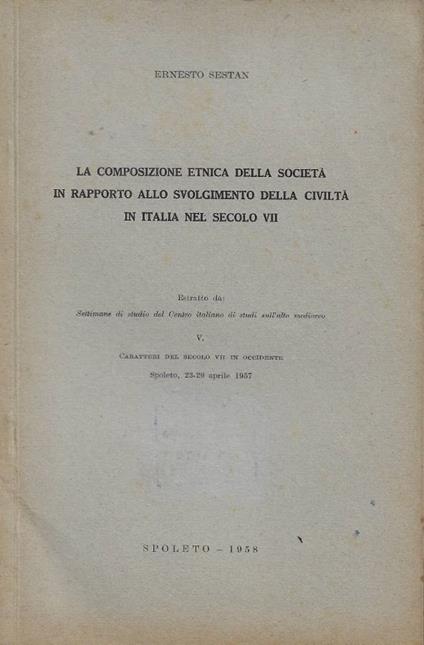 La composizione etnica della società in rapporto allo svolgimento della civiltà in Italia nel secolo VII - Ernesto Sestan - copertina