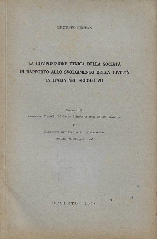La composizione etnica della società in rapporto allo svolgimento della civiltà in Italia nel secolo VII - Ernesto Sestan - copertina