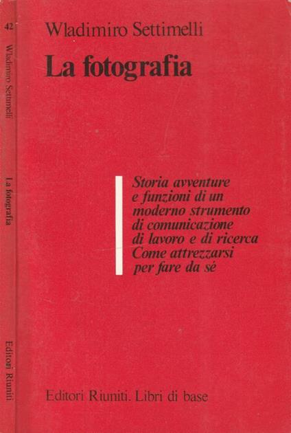 La fotografia - Wladimiro Settimelli - copertina