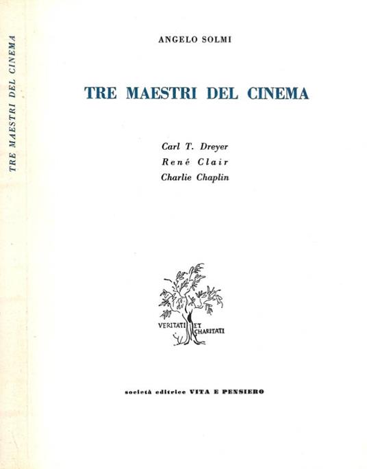 Tre maestri del cinema. C. T. Dreyer, Charlie Chaplin, René Clair - Angelo Solmi - copertina