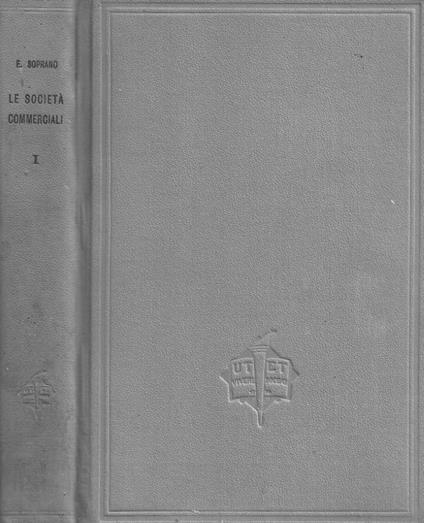 Trattato teorico-pratico delle Società Commerciali. Volume primo - Enrico Soprano - copertina