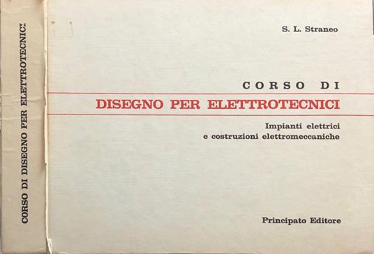 Corso di disegno per elettrotecnici - S.L. Straneo - copertina