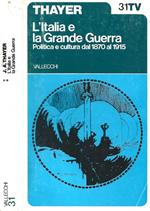 L' Itaia e la Grande Guerra. Politica e cultura dal 1870 al 1915. Tomo II