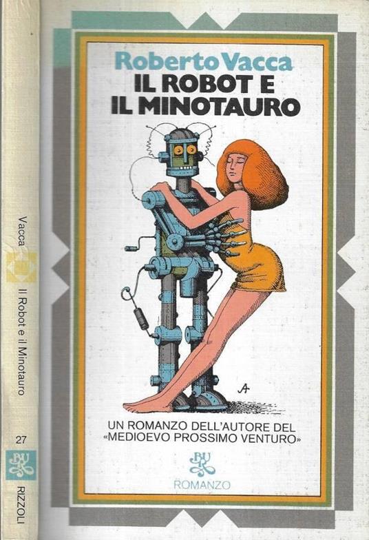 Il robot e il minotauro - Roberto Vacca - copertina