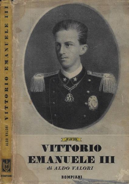Vittorio Emanuele III - Aldo Valori - copertina