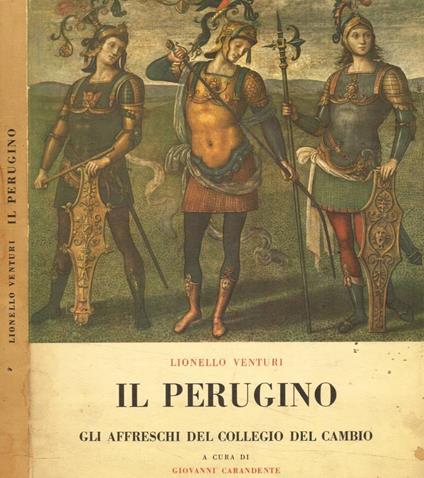 Il Perugino. Gli affreschi del Collegio del Cambio - Lionello Venturi - copertina