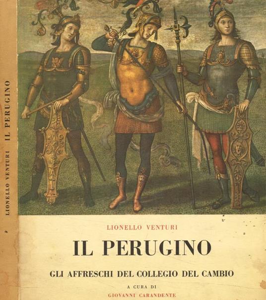 Il Perugino. Gli affreschi del Collegio del Cambio - Lionello Venturi - copertina
