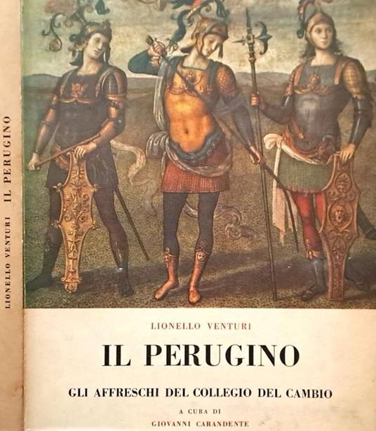 Il Perugino. Gli affreschi del Collegio del Cambio - Lionello Venturi - copertina
