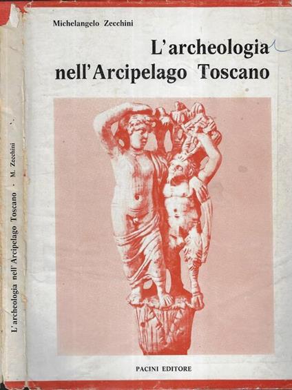 L' archeologia nell' Arcipelago Toscano - Michelangelo Zecchini - copertina