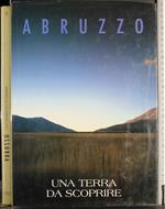 Abruzzo. Una terra da scoprire