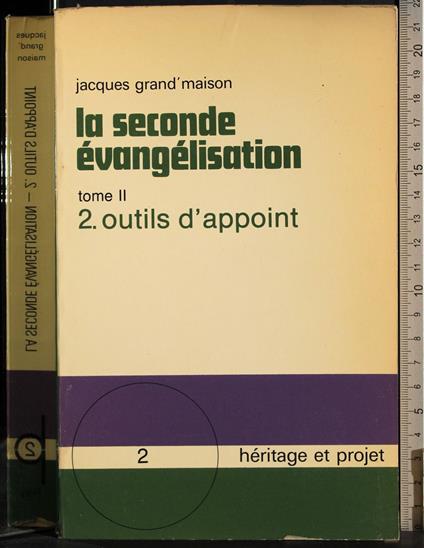 seconde evangelisation Vol 2. Outils d'appoint - Madison Grant - copertina