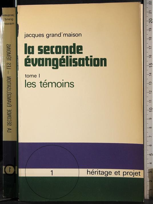 seconde evangelisation Tome 1. Les Temoins - Jacques Grand'Maison - copertina