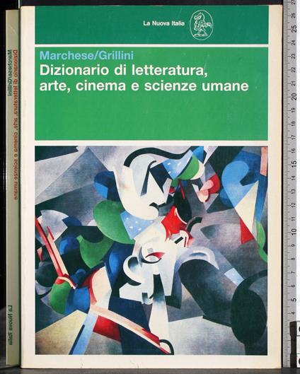 Dizionario letteratura, arte, cinema e scienze umane - Angelo Marchese - copertina