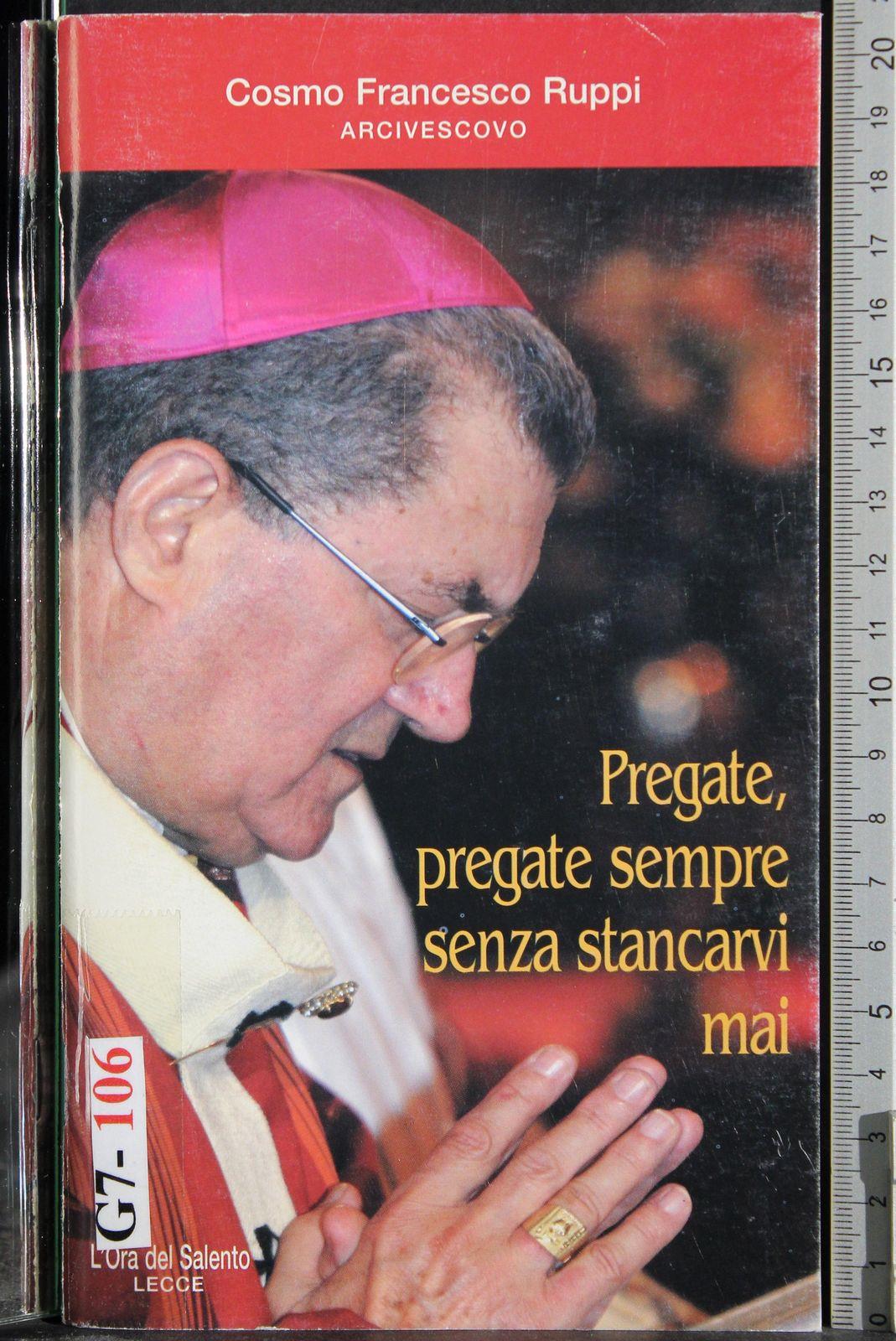 Pregate, pregate sempre senza stancarvi mai