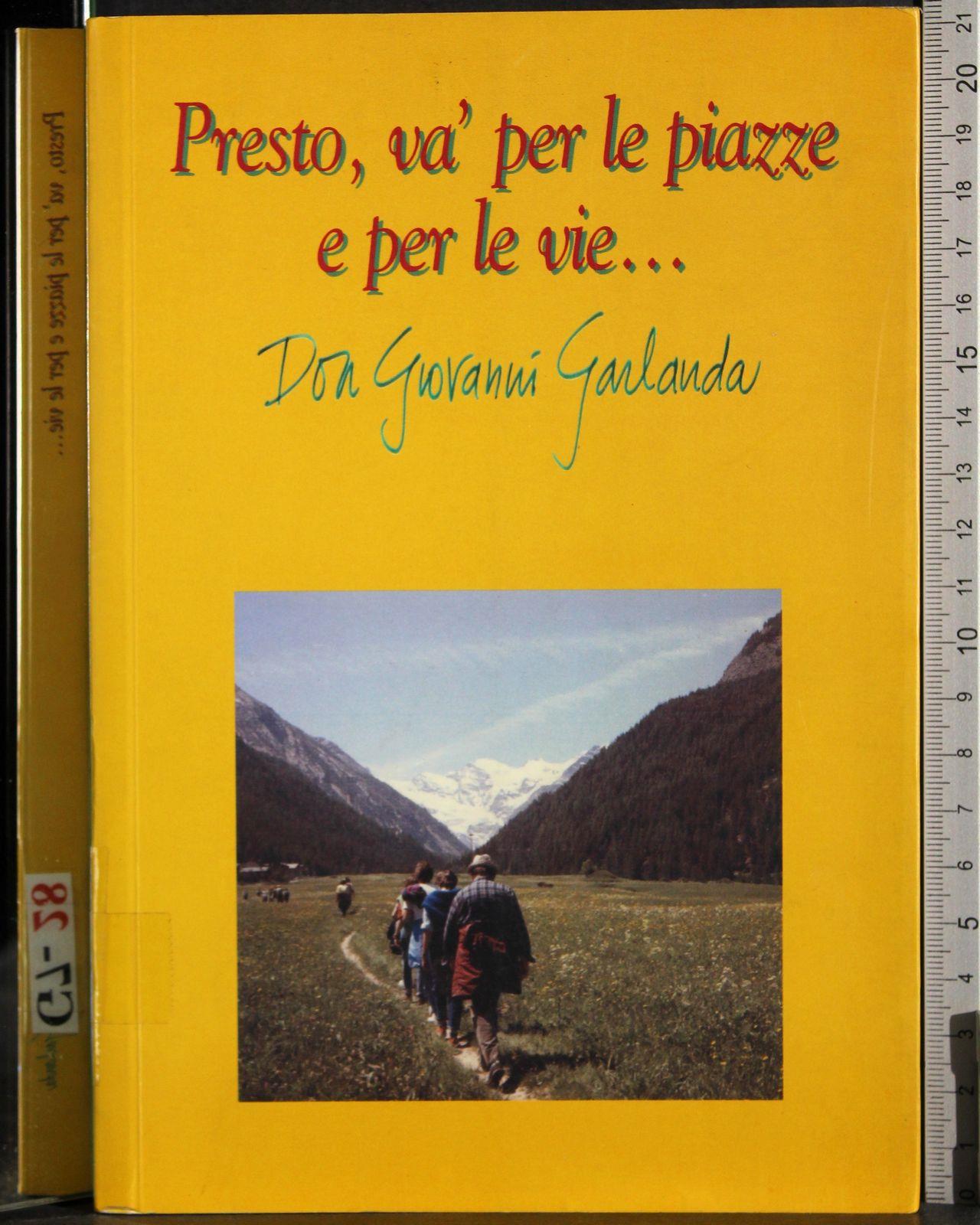 Presto, va' per le piazze e per le vie