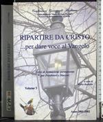Ripartire da Cristo… per dare voce al Vangelo 3