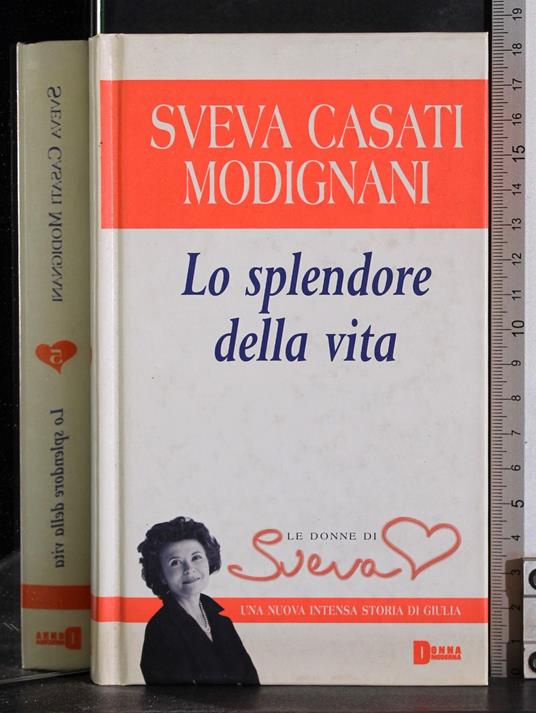 Lo splendore della vita - Sveva Casati Modignani - copertina