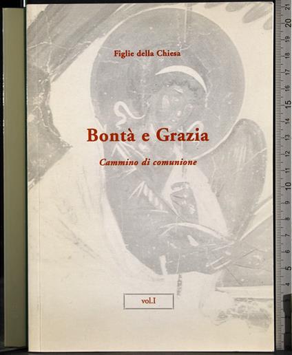 Bontà e grazia. Vol 1 - copertina