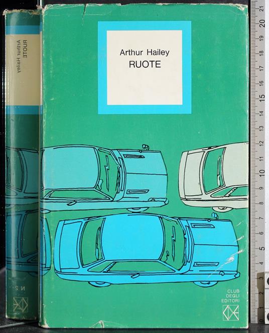 Ruote - Arthur Hailey - copertina