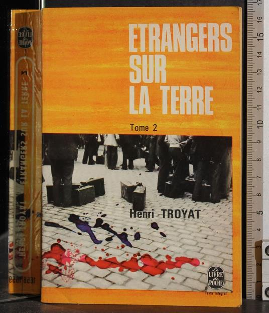 Etrangers sur la terre. Tome 2 - Henri Troyat - copertina
