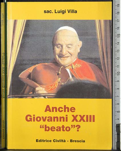 Anche Giovanni XXIII ''beato''? - Luigi Villa - copertina