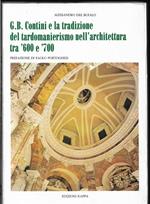 G.B. Contini e la tradizione del tardomanierismo nell'architettura tra '600 e '700 Prefazione di Paolo Portoghesi