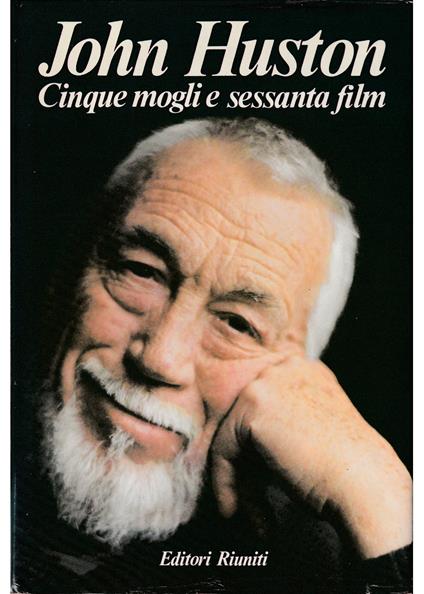Cinque mogli e sessanta film - John Huston - copertina