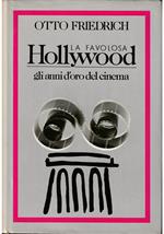 favolosa Hollywood Gli anni d'oro del cinema