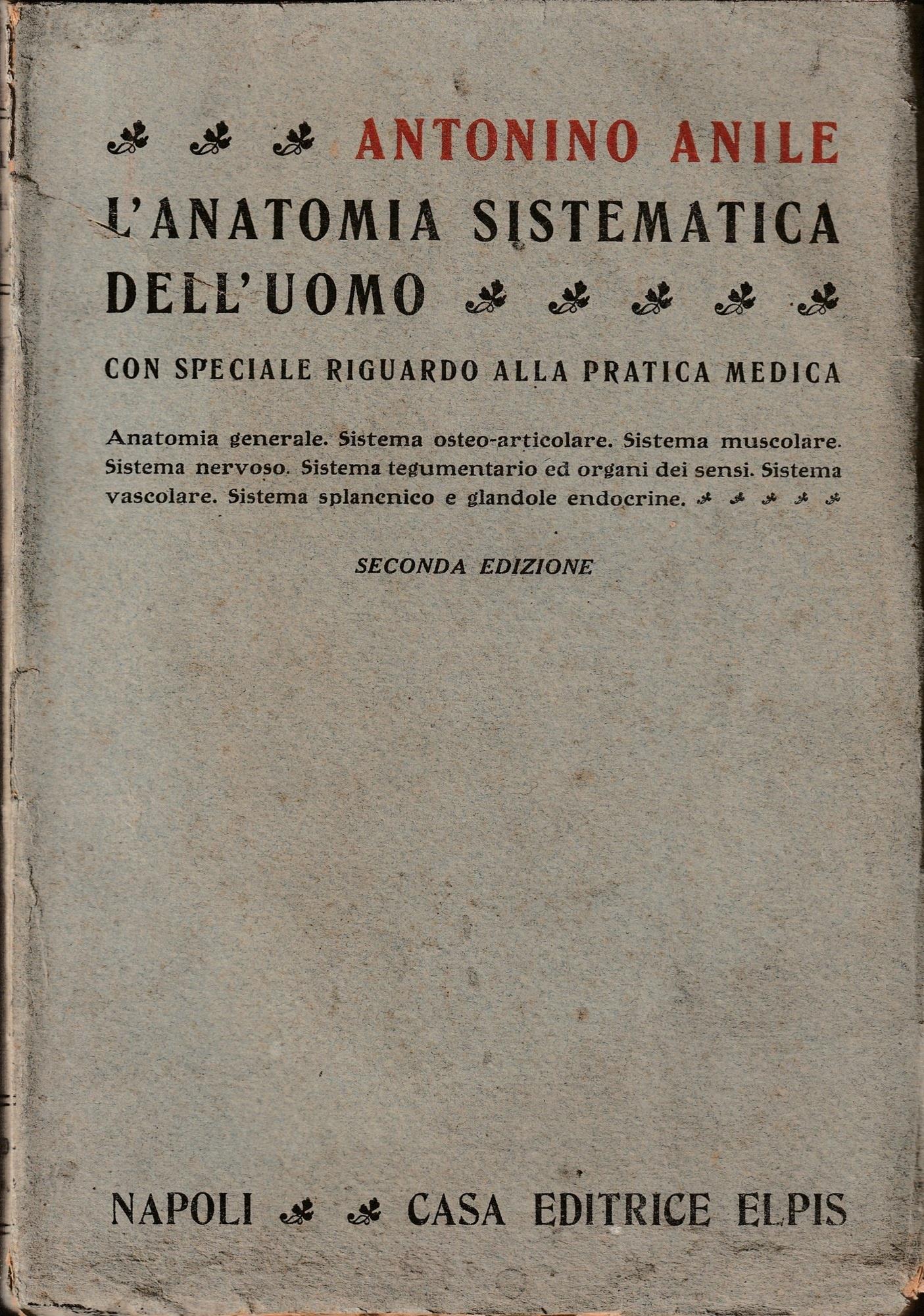 L' anatomia sistematica dell'uomo Con speciale riguardo alla pratica medica